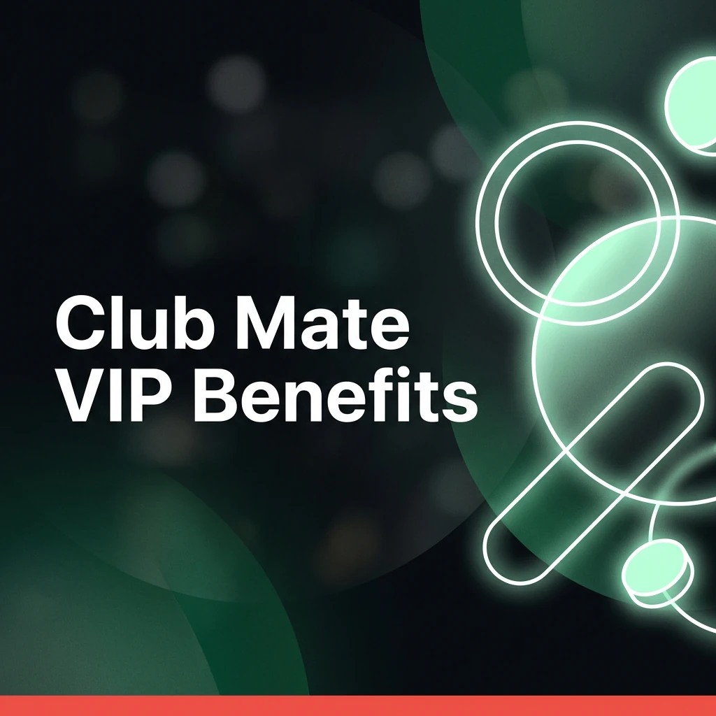 Club Mate VIP Benefits